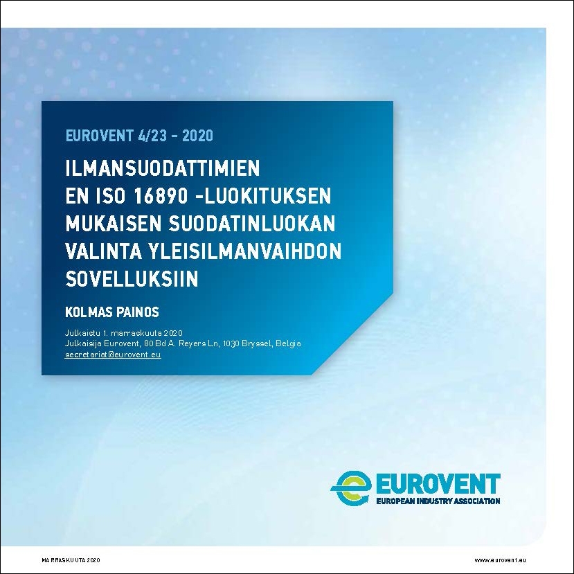 Eurovent 4/23: Ilmansuodattimien EN ISO 16890 -Luokituksen Mukaisen Suodatinluokan Valinta Yleisilmanvaihdon Sovelluksiin